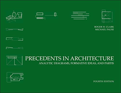Precedents in Architecture: Analytic Diagrams, Formative Ideas, and Partis von Wiley
