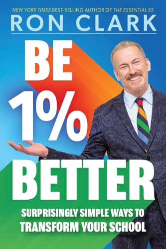 Be 1% Better: Surprisingly Simple Ways to Transform Your School