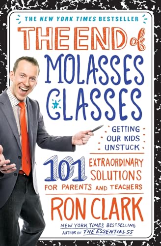 The End of Molasses Classes: Getting Our Kids Unstuck--101 Extraordinary Solutions for Parents and Teachers (Touchstone Book) von Touchstone
