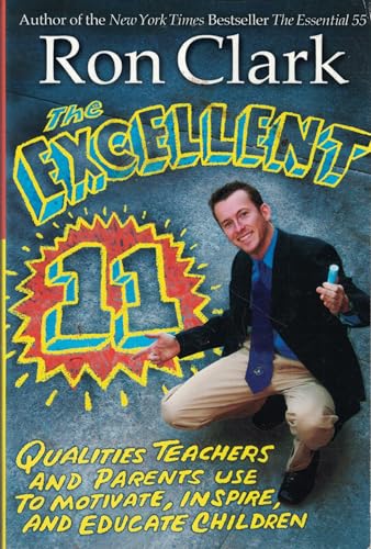 The Excellent 11: Qualities Teachers and Parents Use to Motivate, Inspire, and Educate Children