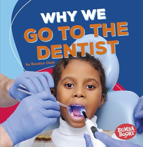 Why We Go to the Dentist (Bumba Books: Health Matters) von Lerner Classroom