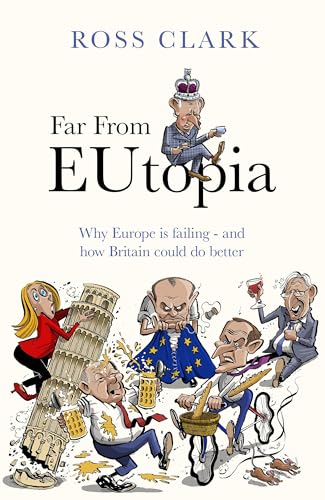 Far from Eutopia: How Europe is failing – and Britain could do better von Abacus