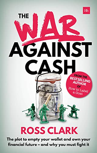 War Against Cash: The Plot to Empty Your Wallet and Own Your Financial Future A and Why You Must Fight It von Harriman House