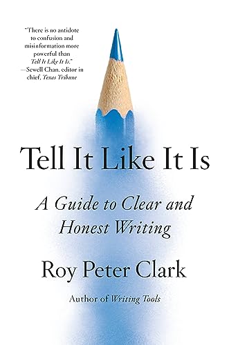 Tell It Like It Is: A Guide to Clear and Honest Writing von Little, Brown Spark