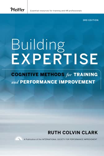 Building Expertise: Cognitive Methods for Training and Performance Improvement von Pfeiffer