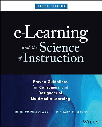 e-Learning and the Science of Instruction: Proven Guidelines for Consumers and Designers of Multimedia Learning von Wiley John + Sons