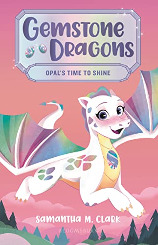 Opal's Time to Shine (Gemstone Dragons, 1)