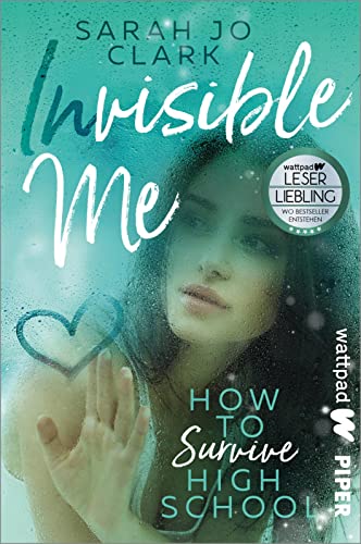 Invisible Me – How To Survive Highschool (Die besten deutschen Wattpad-Bücher ?): Roman | Berührende Stepbrother-Romance
