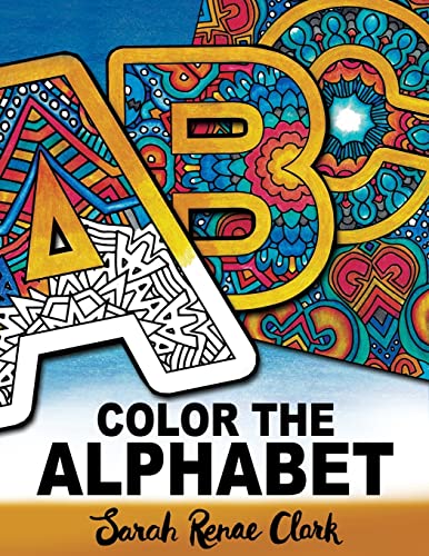 Color The Alphabet: An A-Z Coloring Book for Adults
