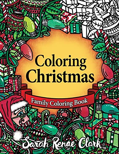 Coloring Christmas: A Christmas Coloring Book for the whole family! von CREATESPACE