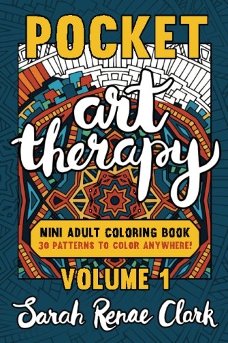 Pocket Art Therapy: Volume 1: A pocket-sized adult coloring book with 30 intricate patterns to color anywhere!