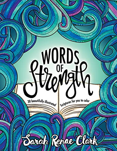Words of Strength: 30 beautifully illustrated Scriptures for you to color von CREATESPACE