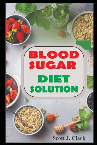 Blood sugar diet solution: Your guide to managing blood sugar levels and achieving optimal health, Blood pressure monitor, 8 week blood sugar monitor testing kit von Independently published