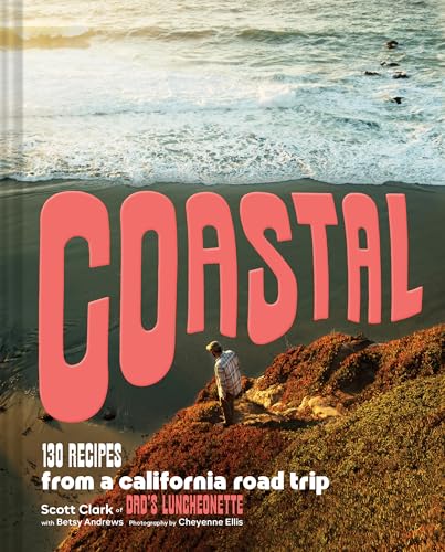 Coastal: 130 Recipes from a California Road Trip von Chronicle Books