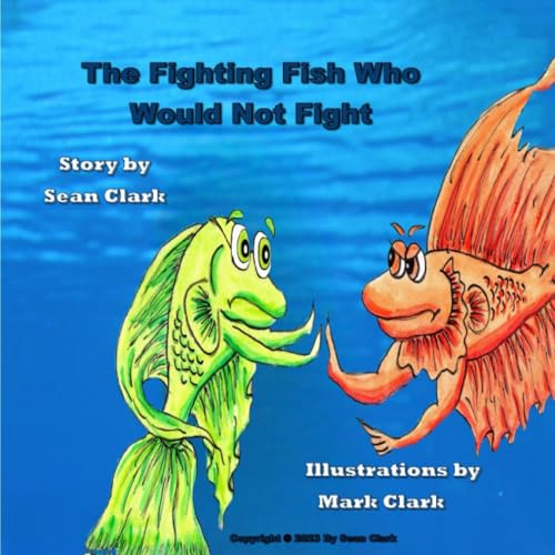 The Fighting Fish Who Would Not Fight von Excel Book Writing