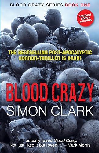 Blood Crazy: The highly acclaimed postapocalyptic horror-thriller is back! (Blood Crazy Series, Band 1)