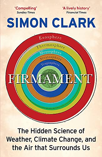Firmament: The Hidden Science of Weather, Climate Change and the Air That Surrounds Us Firmament: The Hidden Science of Weather, Climate Change and the Air That Surrounds Us
