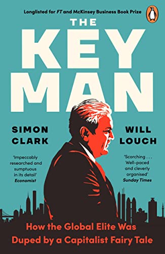 The Key Man: How the Global Elite Was Duped by a Capitalist Fairy Tale von Penguin
