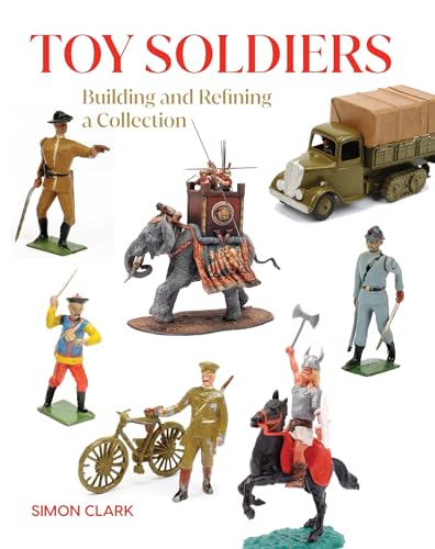 Toy Soldiers: Building and Refining a Collection (Crowood Collectors) von The Crowood Press Ltd
