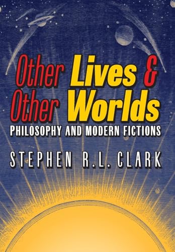 Other Lives & Other Worlds: Philosophy and Modern Fictions von Angelico Press