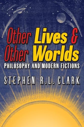 Other Lives & Other Worlds: Philosophy and Modern Fictions von Angelico Press