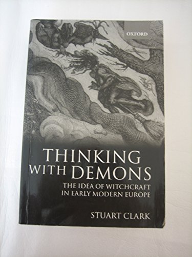 Thinking with Demons: The Idea of Witchcraft in Early Modern Europe