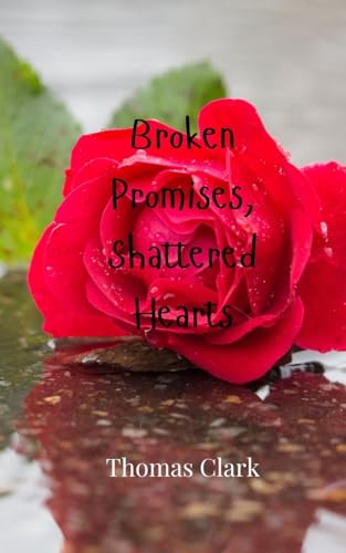 Broken Promises, Shattered Hearts von Creative Arts Management OÜ