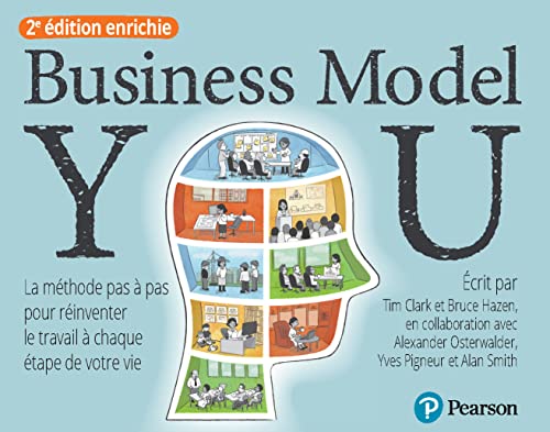 Business Model You 2e Ed. enrichie: La méthode pas à pas pour réinventer le travail à chaque étape de votre vie