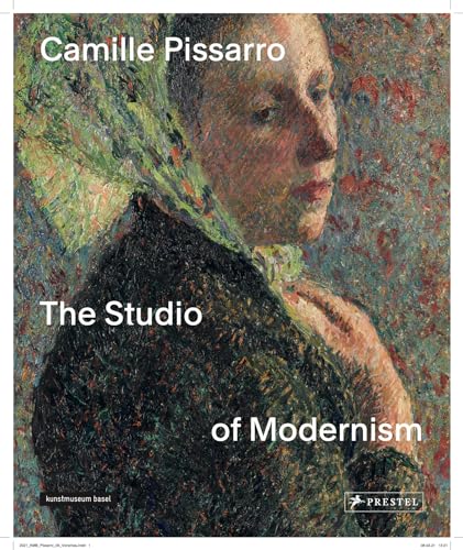 Camille Pissarro: The Studio of Modernism von Prestel