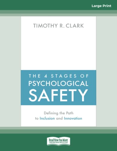 The 4 Stages of Psychological Safety: Defining the Path to Inclusion and Innovation