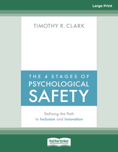 The 4 Stages of Psychological Safety: Defining the Path to Inclusion and Innovation The 4 Stages of Psychological Safety: Defining the Path to Inclusion and Innovation