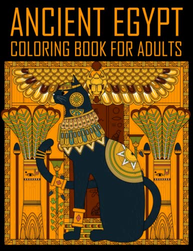 Ancient Egypt Coloring Book for Adults: Egyptian Coloring Pages for Adults With Mummy, Pharaohs, Gods, Pyramids, and More von Independently published
