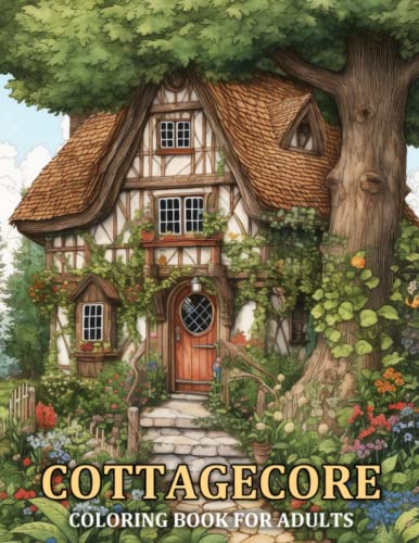 Cottagecore Coloring Book for Adults: A Cottagecore Inspired Coloring Book for Grown-Ups