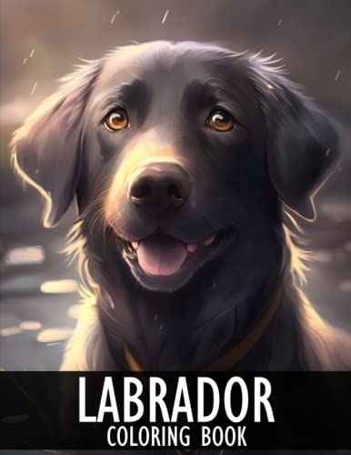 Labrador Coloring Book: 30+ Cute Labrador Retriever Coloring Pages for Adults von Independently published