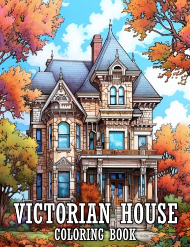 Victorian House Coloring Book: Beautiful and Charming Classic Victorian Houses von Independently published