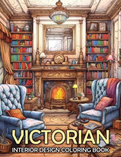 Victorian Interior Design Coloring Book: Beautiful Interior Design With Victorian Home Decor von Independently published