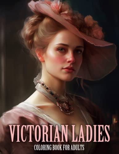 Victorian Ladies Coloring Book for Adults: Beautiful Women with Victorian Fashion Dresses von Independently published