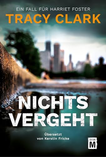 Nichts vergeht (Ein Fall für Harriet Foster, Band 2)