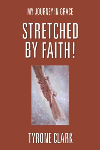 My Journey in Grace: Stretched by Faith von Independently published