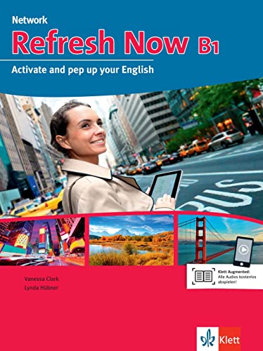 Refresh Now B1: Activate and pep up your English. Student’s Book with audios (Network Now) von Klett
