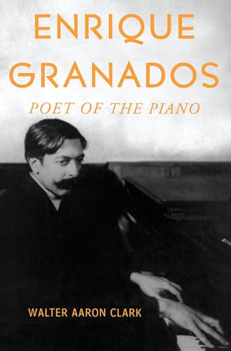 Enrique Granados: Poet Of The Piano von Oxford University Press, USA