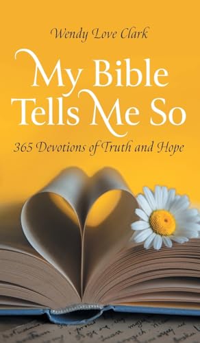 My Bible Tells Me So: 365 Devotions of Truth and Hope von FriesenPress