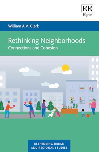 Rethinking Neighborhoods: Connections and Cohesion (Rethinking Urban and Regional Studies series) von Edward Elgar Publishing Ltd