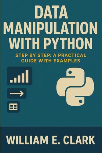 Data Manipulation with Python Step by Step: A Practical Guide with Examples von Independently published