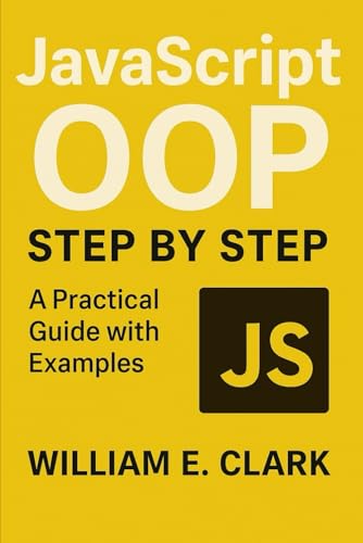 JavaScript OOP Step by Step: A Practical Guide with Examples von Independently published