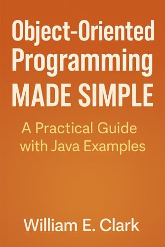 Object-Oriented Programming Made Simple: A Practical Guide with Java Examples von Independently published