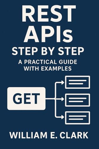 REST APIs Step by Step: A Practical Guide with Examples von Independently published