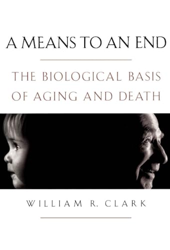 A Means to an End: The Biological Basis of Aging and Death von Oxford University Press