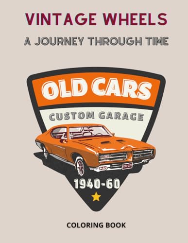 Vintage Cars and Trucks a Coloring Book for Adults and Growing-up: A Collection of 33 cars, large page, meticulously detailed illustrations of iconic ... lovers (1940-1960, A Journey Through Time von Independently published