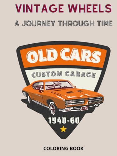 Vintage Cars and Trucks a Coloring Book for Adults and Growing-up: A Collection of 38 cars, large page, meticulously detailed illustrations of iconic ... lovers (1940-1960), A Journey Through Time von Independently published